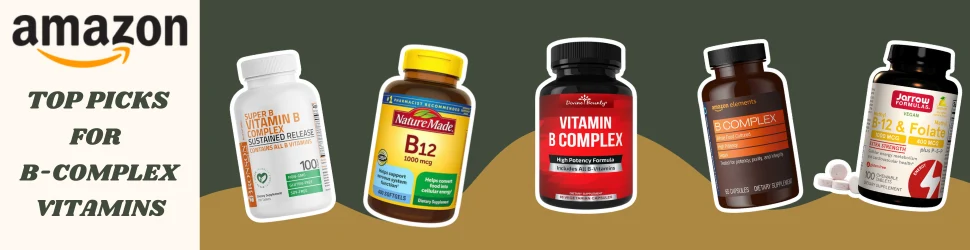 Discover the Best B-Complex Vitamins for Brain and Body Health