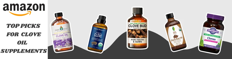 Achieve Optimal Health with Amazon’s Top Picks for Clove Oil Supplements