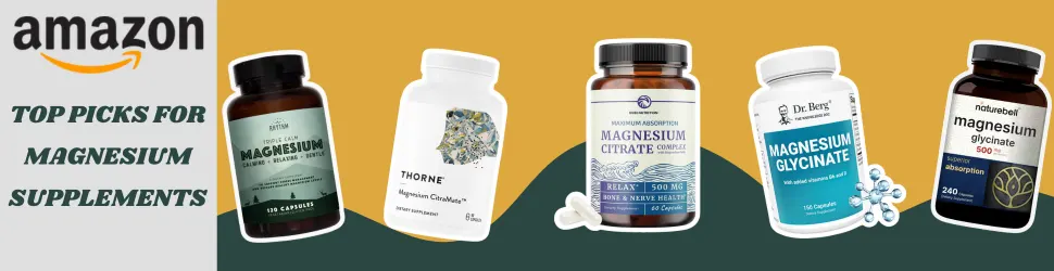 Experience Better Sleep, Muscle Recovery, and Heart Wellness with Magnesium Supplements—Shop Now on Amazon!