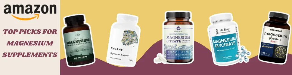 Support Your Health with Magnesium’s Natural Benefits for Mental Clarity, Relaxation, and More—Shop Amazon’s Best!